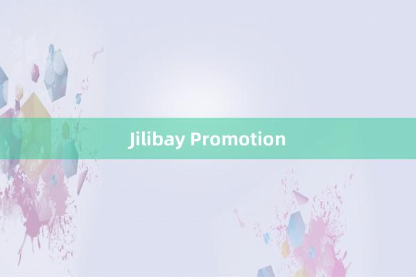 Jilibay Promotion