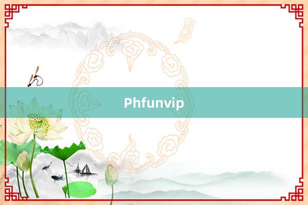 Phfunvip