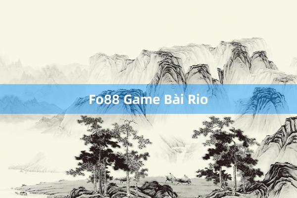 Fo88 Game Bài Rio