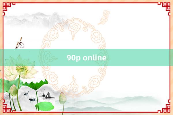 90p online