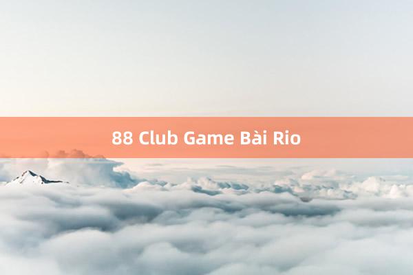 88 Club Game Bài Rio