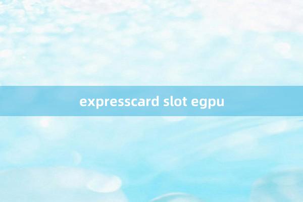 expresscard slot egpu