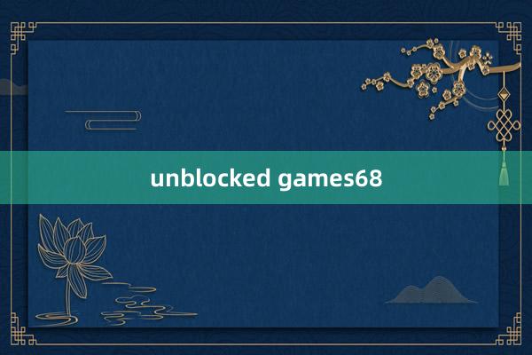 unblocked games68