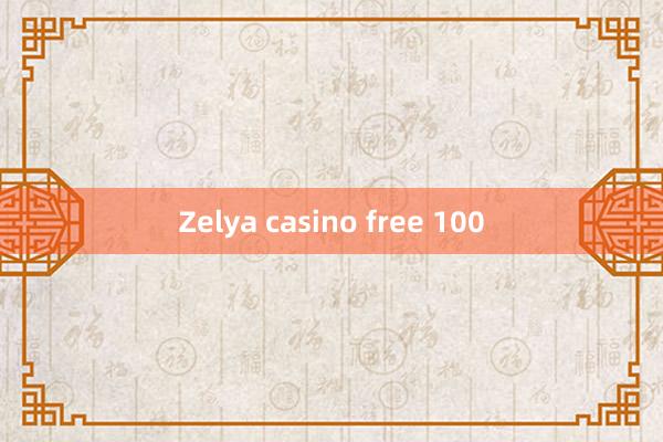 Zelya casino free 100