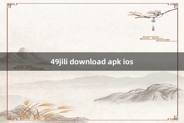 49jili download apk ios