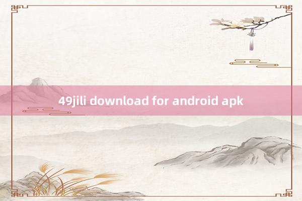 49jili download for android apk