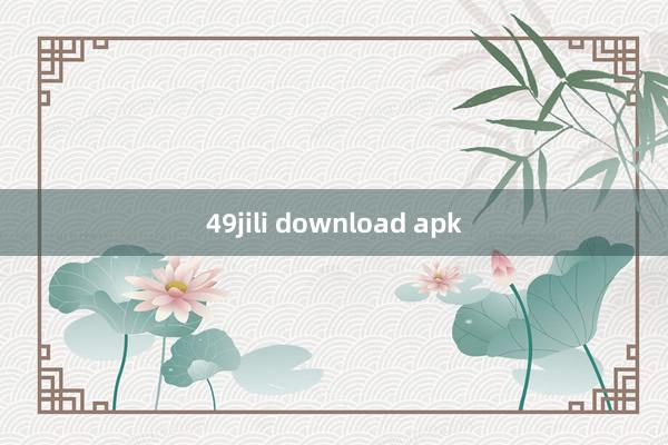 49jili download apk